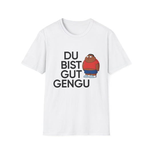 DU BIST GUT GENGU